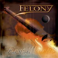 Felony (CH) : First Works